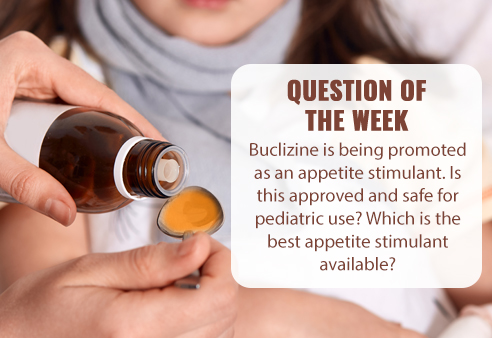 Buclizine is being promoted as an appetite stimulant. Is this approved and safe for pediatric use? Which is the best appetite stimulant available?